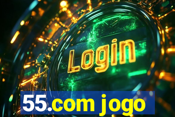 55.com jogo